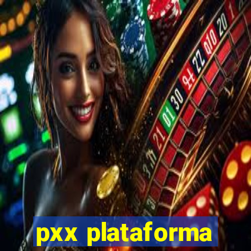 pxx plataforma